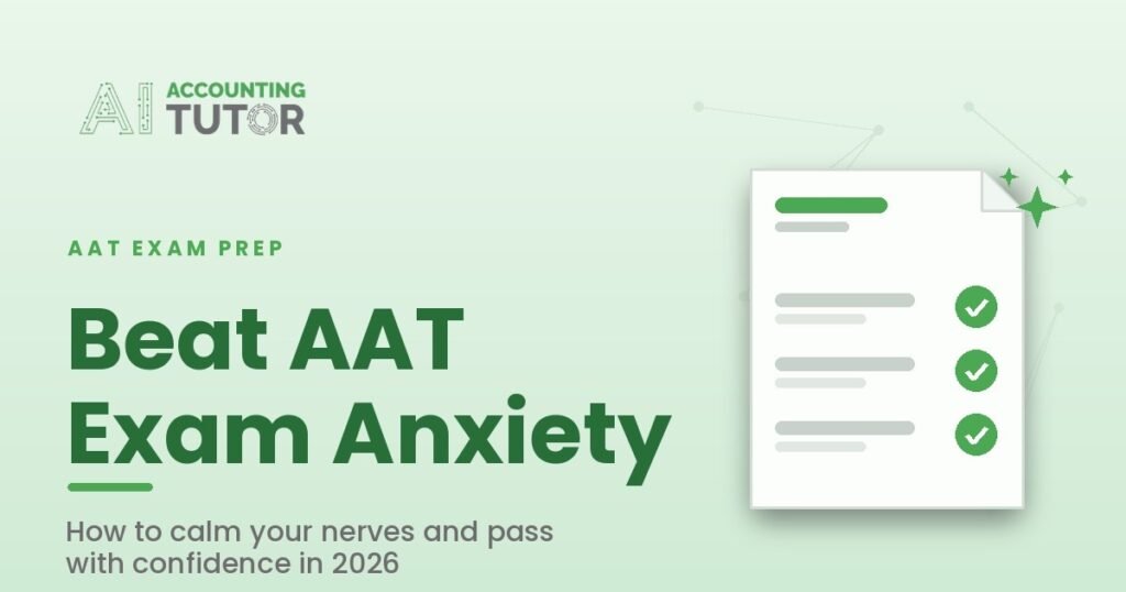 Beat AAT Exam Anxiety featured image with AI Accounting Tutor logo and an exam paper with green checkmarks on a soft green background